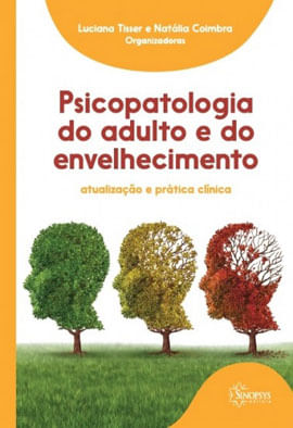 Psicopatologia do Adulto e do Envelhecimento: Atualização e PráTica ClíNica