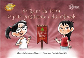 No Reino da Terra: o Jeito Persistente e Disciplinado