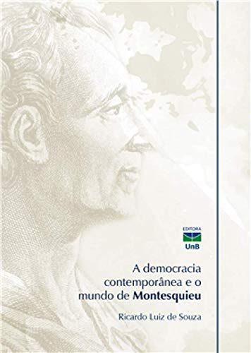 A Democracia ContemporâNea e o Mundo de Montesquieu