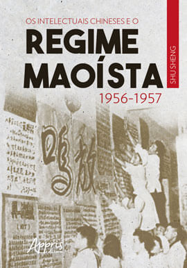 Os Intelectuais Chineses e o Regime MaoíSta: 1956-1957
