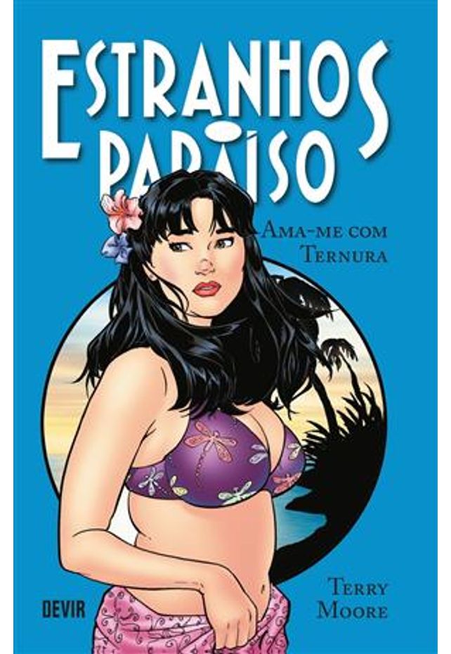 Estranhos no paraíSo Volume 2: Ama-Me com Ternura - Vol. 2