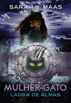 Mulher-Gato: Ladra de Almas (Lendas da Dc – Livro 3)