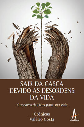 Sair da Casca Devido as Desordens da Vida