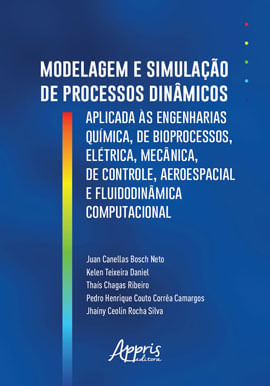 Modelagem e Simulação de Processos DinâMicos Aplicados àS Engenharias QuíMica, de Bioprocessos, EléT