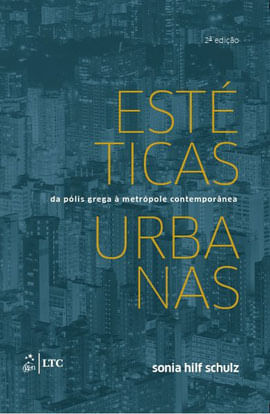 Capa do livro EstéTicas Urbanas - da PóLis Grega a MetróPole ContemporâNea de Sonia Hilf Schulz