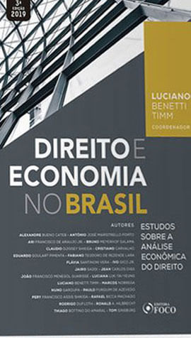 Direito e Economia no Brasil - Estudos sobre a AnáLise EconôMica do Direito - 1ª Edição - 2019