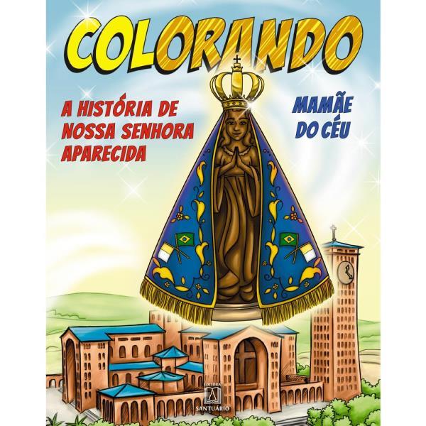 Colorando, Nossa Senhora Aparecida - Nº 2 - Mamãe do CéU!