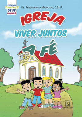 Coleção Sementinhas de Fé - Volume 6 - Igreja Viver Juntos a Fé