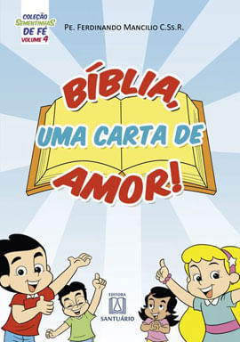 Coleção Sementinhas de Fé - Volume 4 - BíBlia uma Carta de Amor!