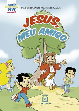 Coleção Sementinhas de Fé - Volume 2 - Jesus, Meu Amigo