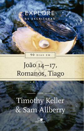SéRie Explore as Escrituras - 90 Dias em João 14-17, Romanos e Tiago