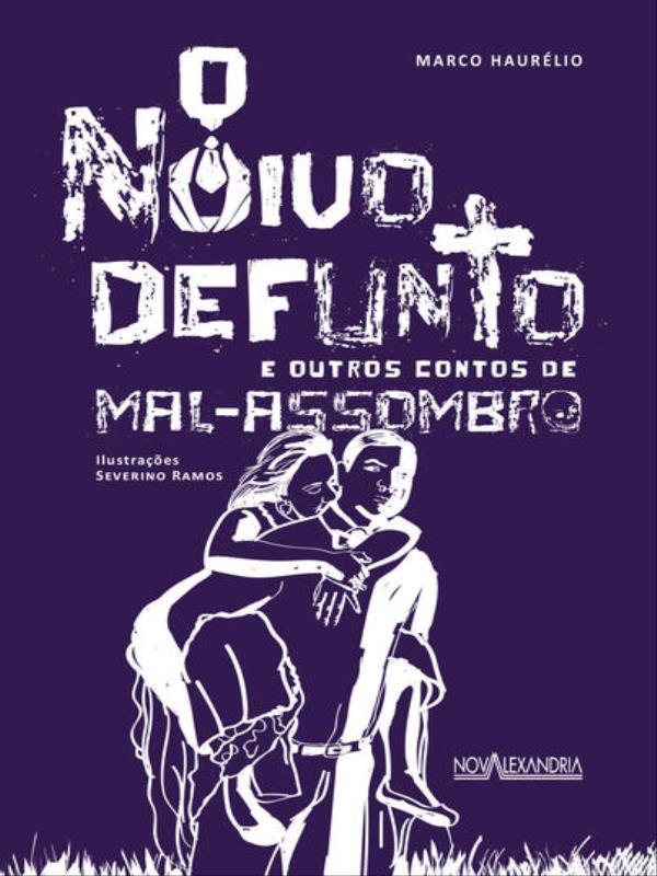 O Noivo Defunto e Outros Contos de Mal-Assombro