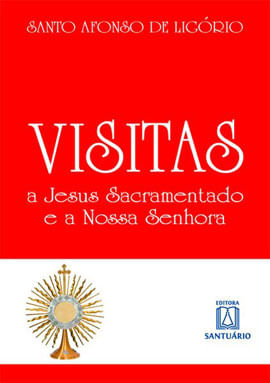 Visitas a Jesus Sacramentado e a Nossa Senhora