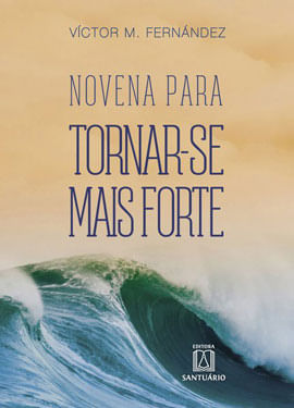 Novena para Tornar-Se Mais Forte