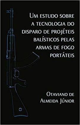 Um Estudo sobre a Tecnologia do Disparo de ProjéTeis BalíSticos Pelas Armas de Fogo PortáTeis