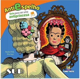 Antiespelho - Guia para Ser uma Antiprincesa