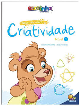 Desenvolvendo a Criatividade: NíVel 1 (Escolinha Todolivro)