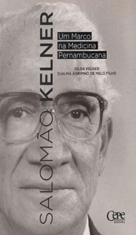 Salomão Kelner - um Marco na Medicina Pernambucana