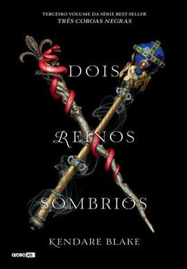 Dois Reinos Sombrios (TrêS Coroas Negras - Livro 3) - Vol. 3