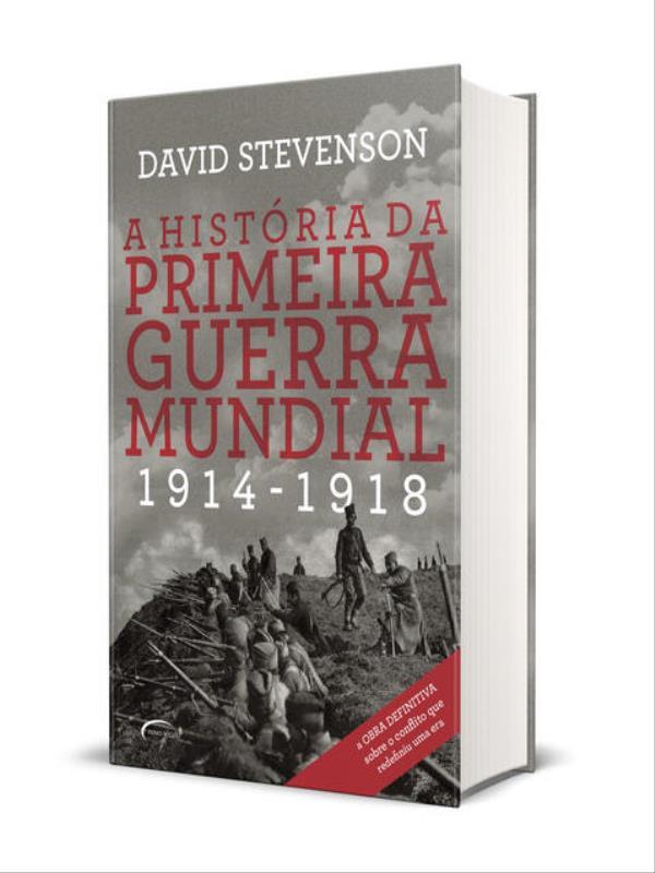 A HistóRia da Primeira Guerra Mundial