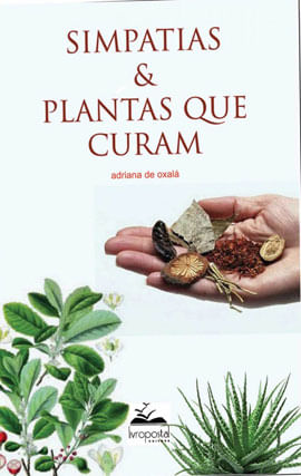 Simpatias e Plantas Que Curam - Vol. 1
