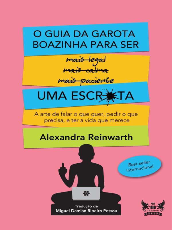 O Guia da Garota Boazinha para Ser uma Escr*Ta