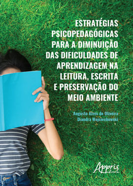 EstratéGias PsicopedagóGicas para a Diminuição das Dificuldades de Aprendizagem na Leitura, Escrita