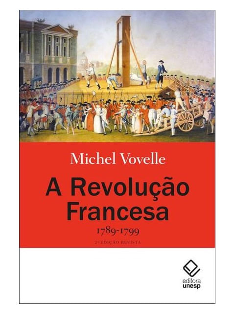 A Revolução Francesa 1789-1799 - 2ª Edição