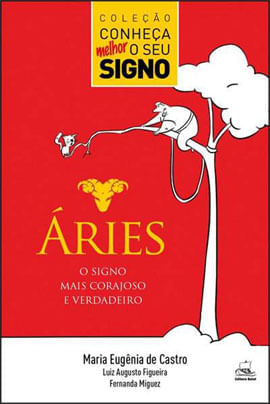 áRies - o Signo Mais Corajoso e Verdadeiro - Vol. 1