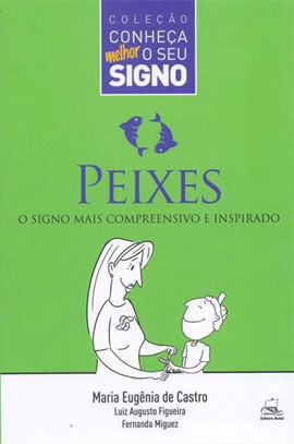 Peixes - o Signo Mais Compreensivo e Inspirado