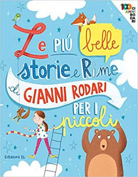 Le Più Belle Storie e Rime Di Gianni Rodari Per I Piccoli