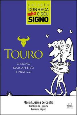 Touro - o Signo Mais Afetivo e PráTico