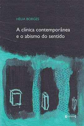 A ClíNica ContemporâNea e o Abismo do Sentido