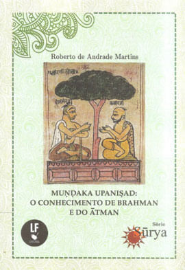 Mundaka Upanisad: o Conhecimento de Brahman e do Atman