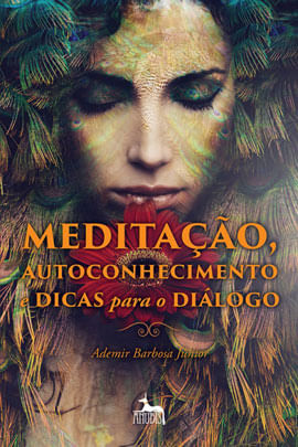 Meditação - Autoconhecimento e Dicas para o DiáLogo