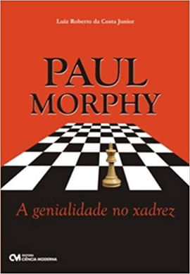 Paul Morphy - a Genialidade no Xadrez