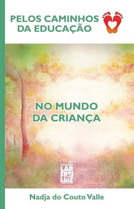 Pelos Caminhos da Educação - no Mundo da Criança