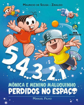 5... 4... 3... 2... 1 - MôNica e Menino Maluquinho Perdidos no Espaço
