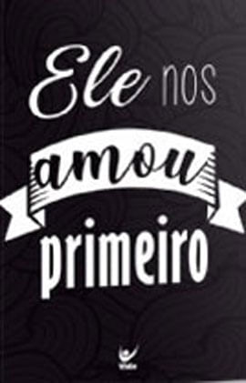 BíBlia Sagrada Ele nos Amou Primeiro