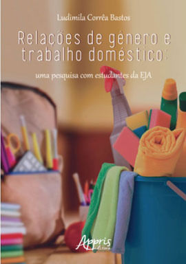 RelaçõEs de GêNero e Trabalho DoméStico: uma Pesquisa com Estudantes da Eja