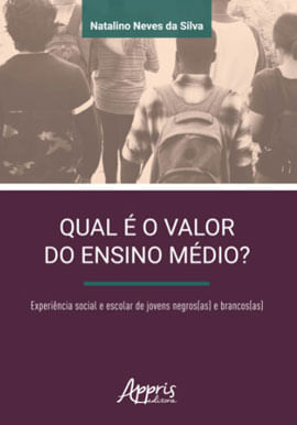 Qual é o Valor do Ensino MéDio? ExperiêNcia Social e Escolar de Jovens Negros(as) e Brancos(as)