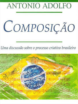 Composição - uma Discussão sobre o Processo Criativo Brasileiro