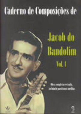 Caderno de ComposiçõEs de Jacob do Bandolim - Volume 1 - Vol. 1