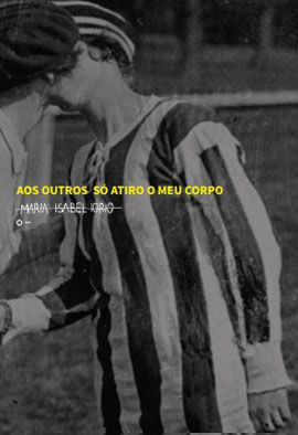 Aos Outros Só Atiro o Meu Corpo