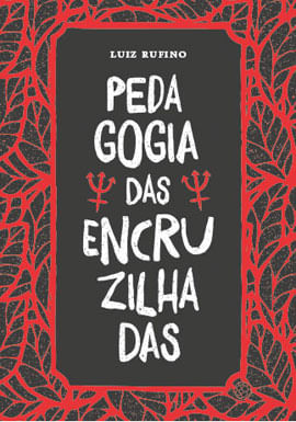 Pedagogia das Encruzilhadas