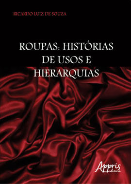 Roupas: HistóRias de Usos e Hierarquias