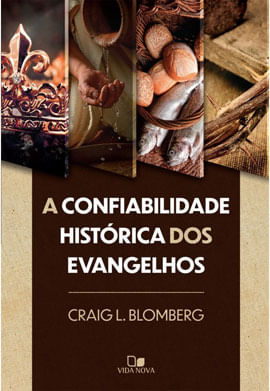 Confiabilidade HistóRica dos Evangelhos, a