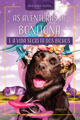 As Aventuras de Bonitona e a Vida Secreta dos Bichos