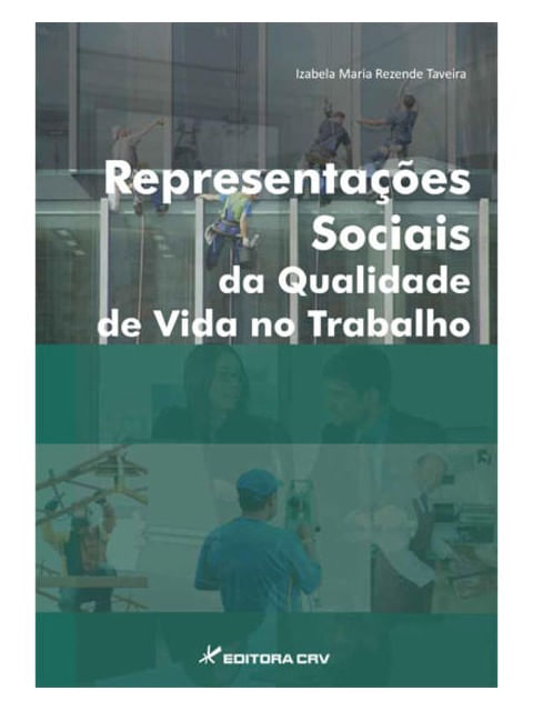 RepresentaçõEs Sociais da Qualidade de Vida no Trabalho