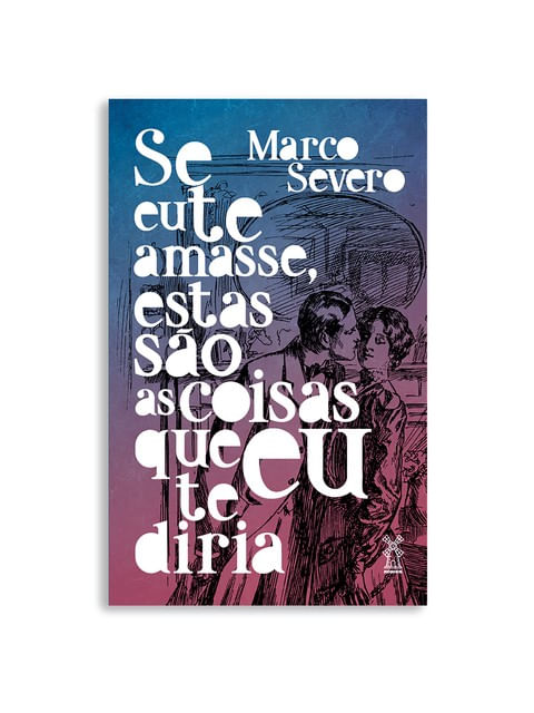 Se Eu Te Amasse, Estas São as Coisas Que Eu Te Diria